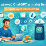 Jak używać ChatGPT w biznesie